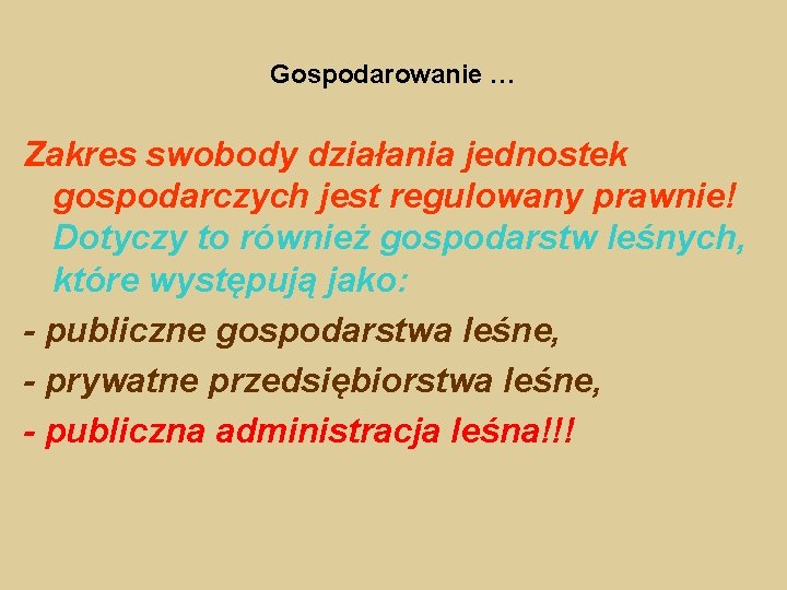 Gospodarowanie … Zakres swobody działania jednostek gospodarczych jest regulowany prawnie! Dotyczy to również gospodarstw