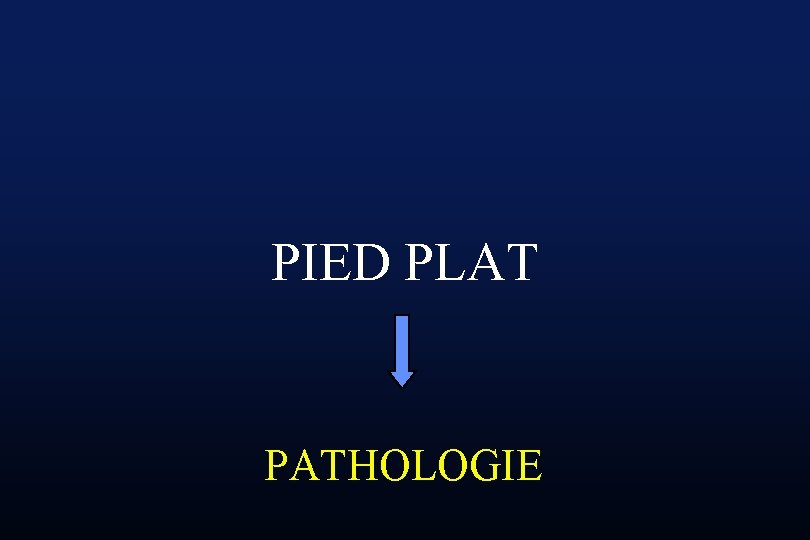 PIED PLAT PATHOLOGIE 