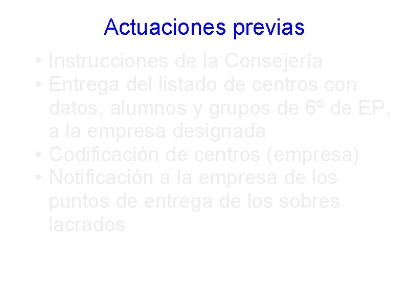 Actuaciones previas • Instrucciones de la Consejería • Entrega del listado de centros con