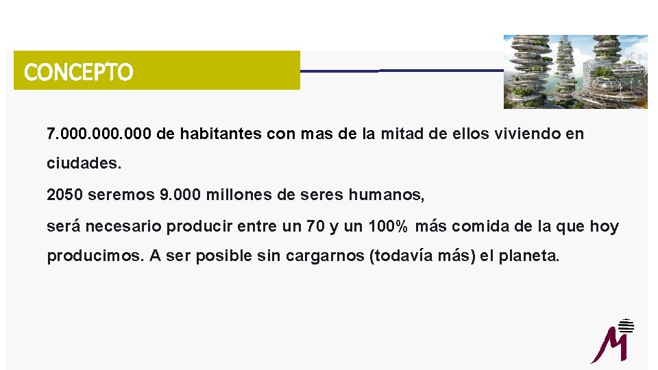 CONCEPTO 7. 000 de habitantes con mas de la mitad de ellos viviendo en