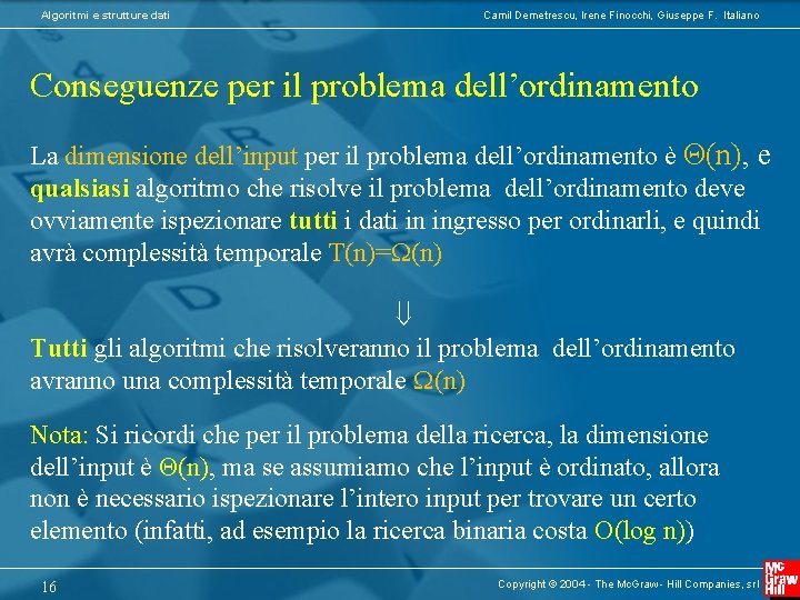 Algoritmi e strutture dati Camil Demetrescu, Irene Finocchi, Giuseppe F. Italiano Conseguenze per il