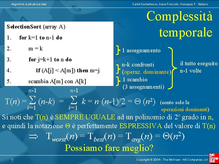 Algoritmi e strutture dati Camil Demetrescu, Irene Finocchi, Giuseppe F. Italiano Complessità temporale Selection.