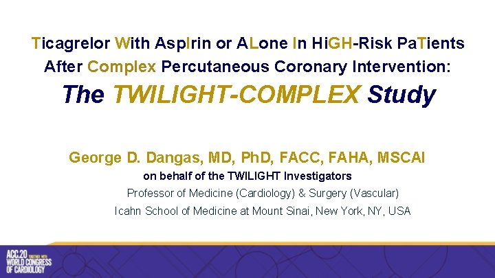 Ticagrelor With Asp. Irin or ALone In Hi. GH-Risk Pa. Tients After Complex Percutaneous