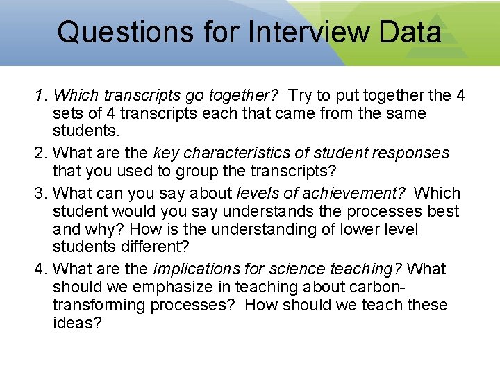 Questions for Interview Data 1. Which transcripts go together? Try to put together the