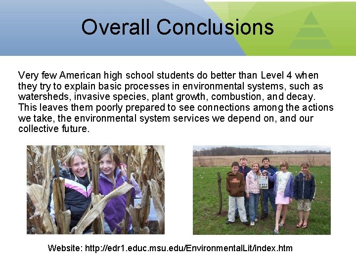 Overall Conclusions Very few American high school students do better than Level 4 when