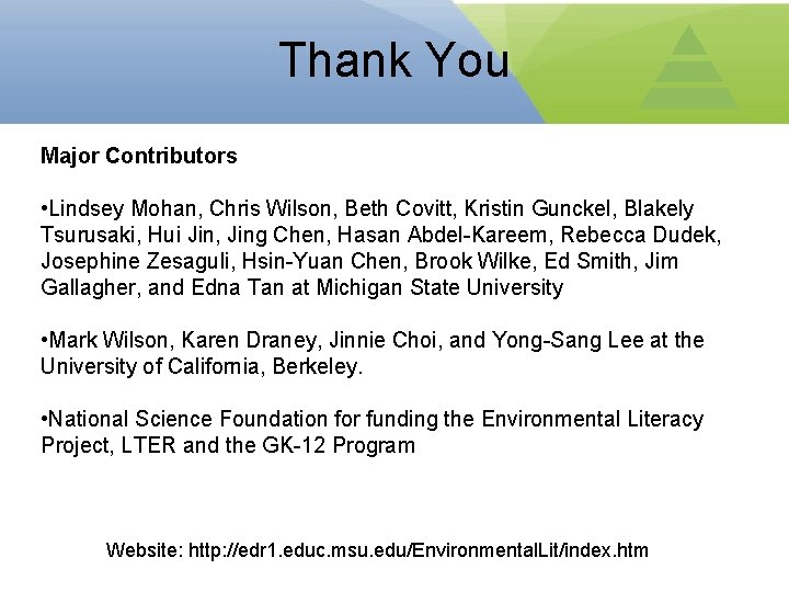 Thank You Major Contributors • Lindsey Mohan, Chris Wilson, Beth Covitt, Kristin Gunckel, Blakely