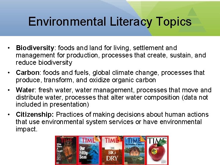 Environmental Literacy Topics • Biodiversity: foods and land for living, settlement and management for