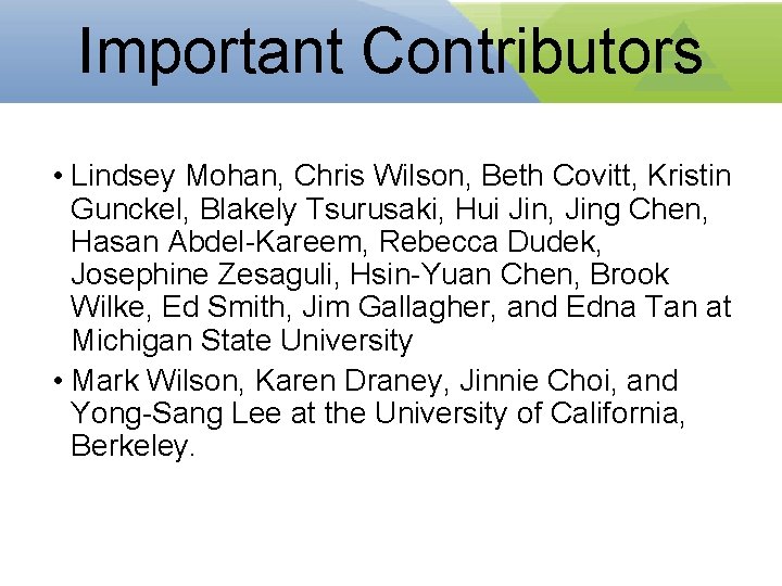 Important Contributors • Lindsey Mohan, Chris Wilson, Beth Covitt, Kristin Gunckel, Blakely Tsurusaki, Hui