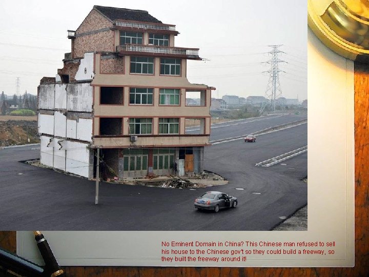 No Eminent Domain in China? This Chinese man refused to sell his house to