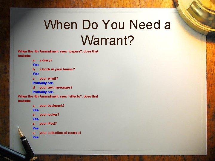 When Do You Need a Warrant? When the 4 th Amendment says “papers”, does