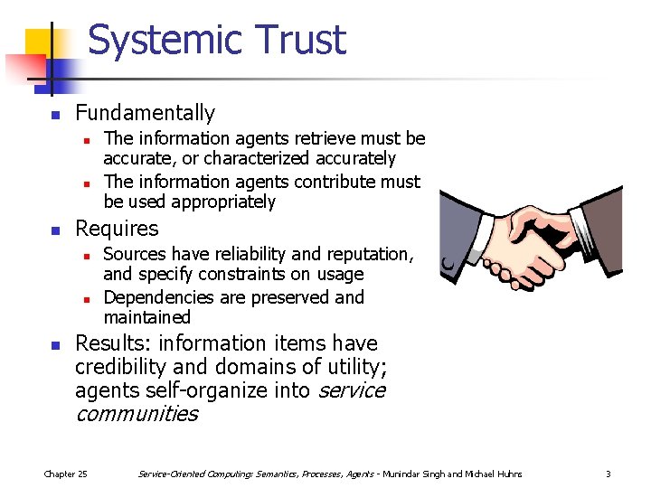 Systemic Trust n Fundamentally n n n Requires n n n The information agents