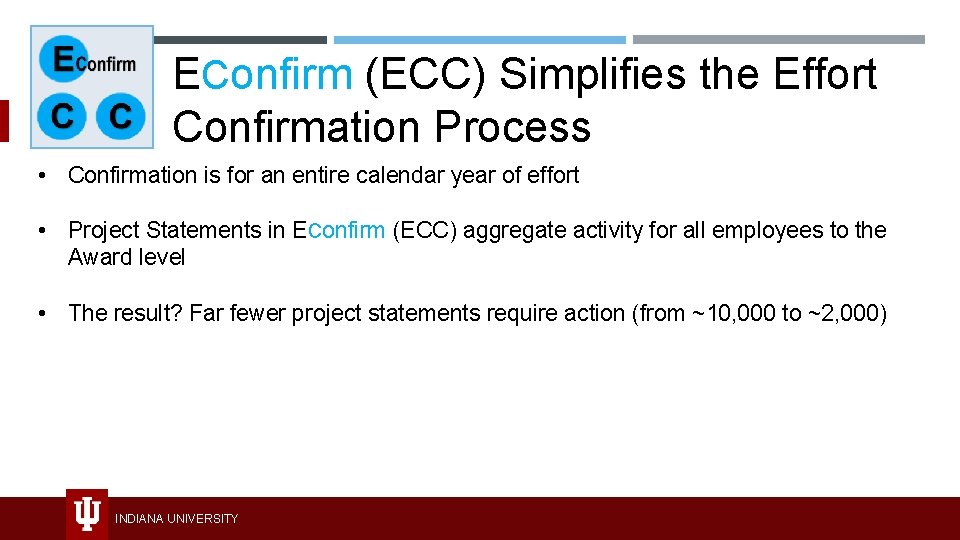 EConfirm (ECC) Simplifies the Effort Confirmation Process • Confirmation is for an entire calendar