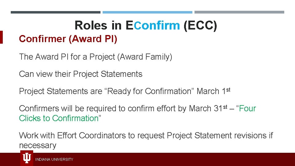 Roles in EConfirm (ECC) Confirmer (Award PI) The Award PI for a Project (Award