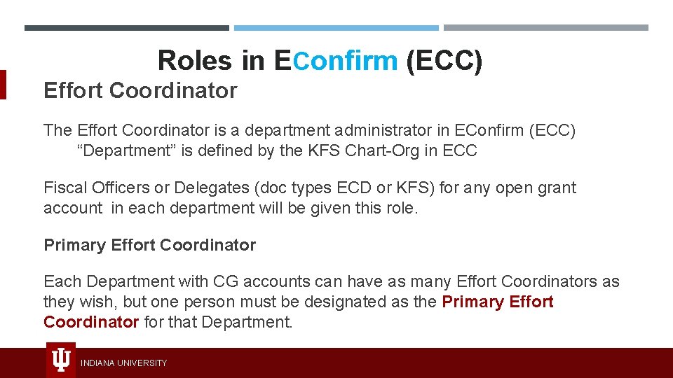 Roles in EConfirm (ECC) Effort Coordinator The Effort Coordinator is a department administrator in