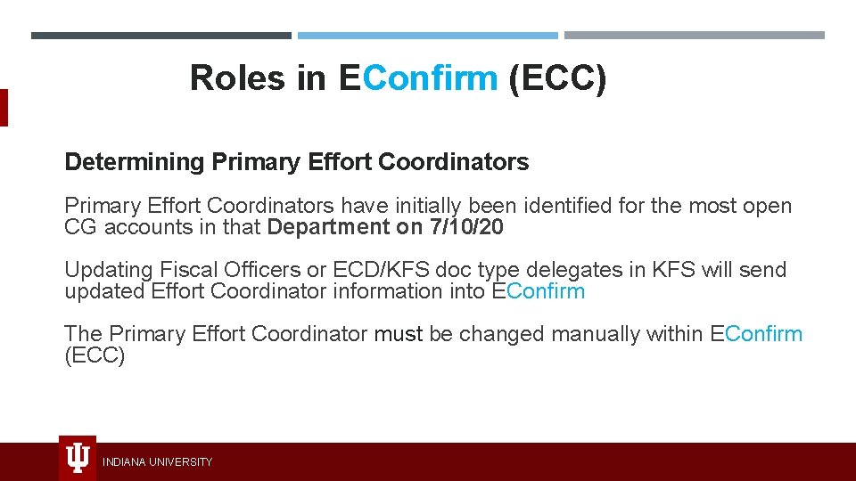 Roles in EConfirm (ECC) Determining Primary Effort Coordinators have initially been identified for the