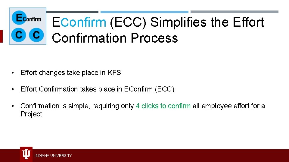 EConfirm (ECC) Simplifies the Effort Confirmation Process • Effort changes take place in KFS