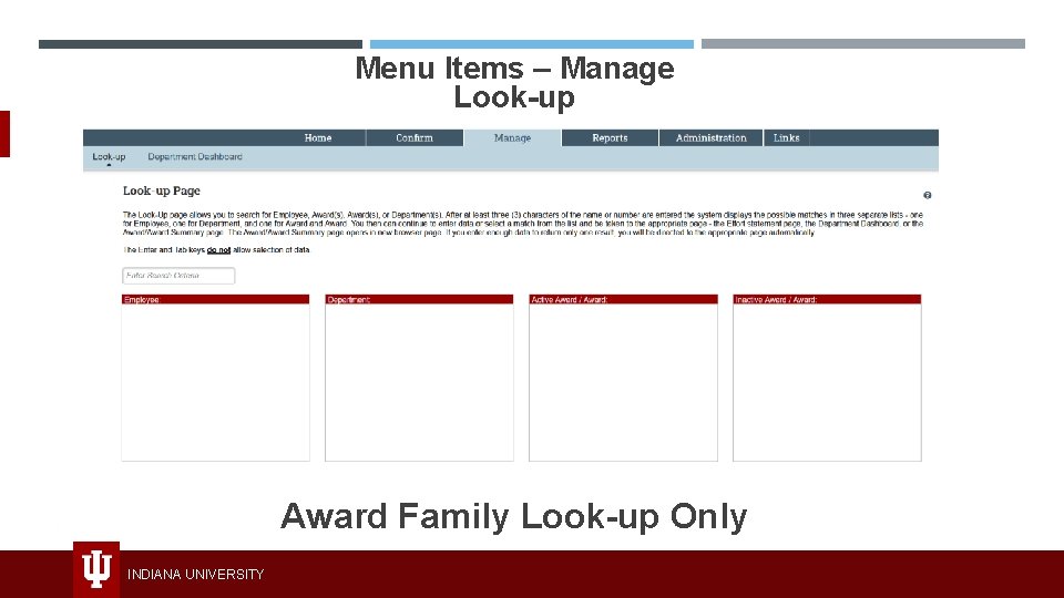 Menu Items – Manage Look-up Award Family Look-up Only INDIANA UNIVERSITY 