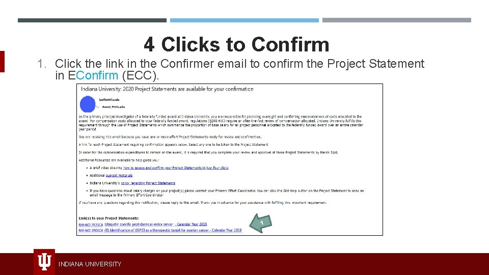 4 Clicks to Confirm 1. Click the link in the Confirmer email to confirm