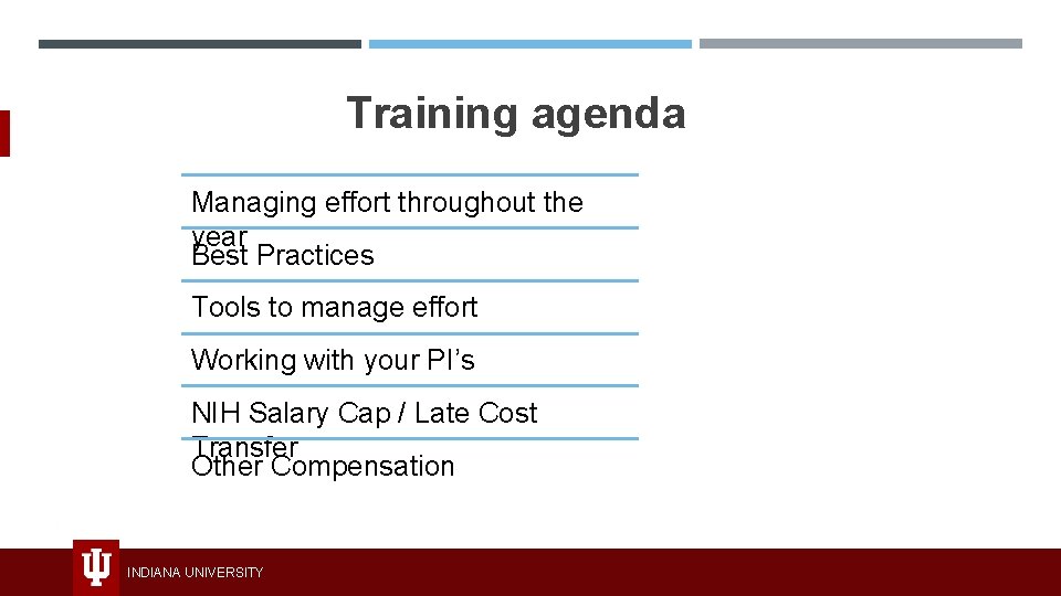 Training agenda Managing effort throughout the year Best Practices Tools to manage effort Working