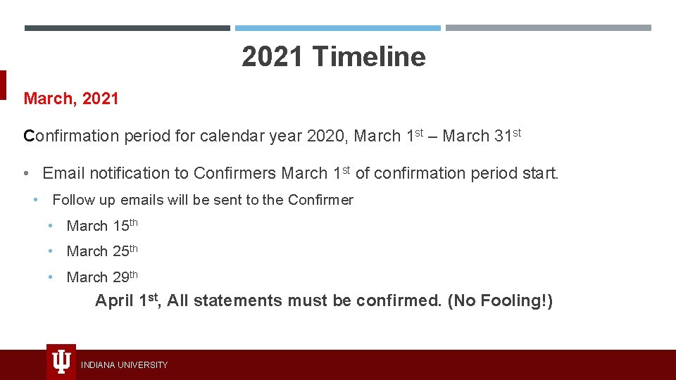 2021 Timeline March, 2021 Confirmation period for calendar year 2020, March 1 st –