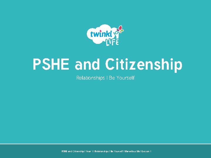 PSHE and Citizenship Relationships | Be Yourself PSHE and Citizenship | Year 1 |