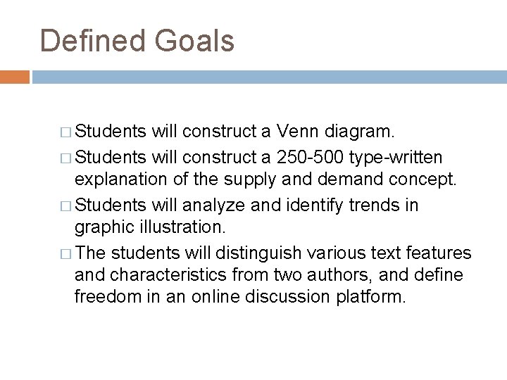 Defined Goals � Students will construct a Venn diagram. � Students will construct a