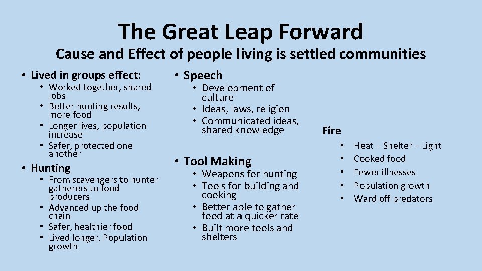 The Great Leap Forward Cause and Effect of people living is settled communities •