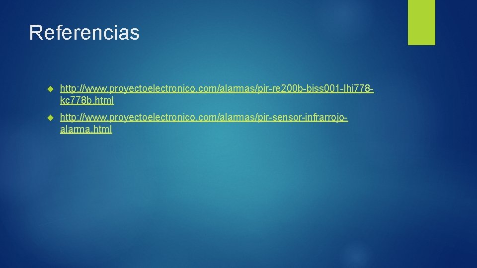 Referencias http: //www. proyectoelectronico. com/alarmas/pir-re 200 b-biss 001 -lhi 778 kc 778 b. html