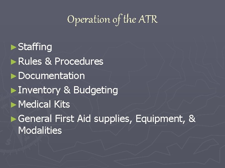 Operation of the ATR ► Staffing ► Rules & Procedures ► Documentation ► Inventory