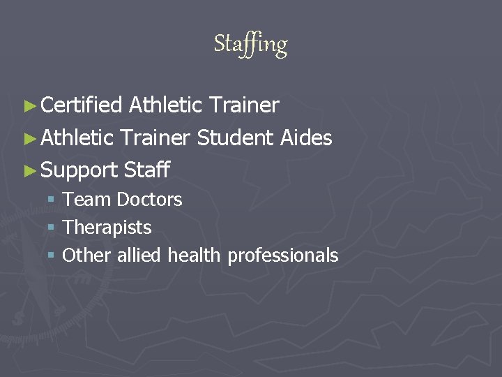 Staffing ► Certified Athletic Trainer ► Athletic Trainer Student Aides ► Support Staff §