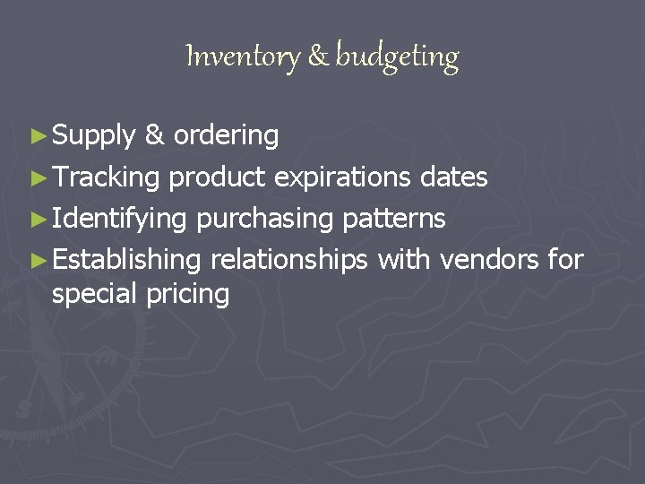 Inventory & budgeting ► Supply & ordering ► Tracking product expirations dates ► Identifying