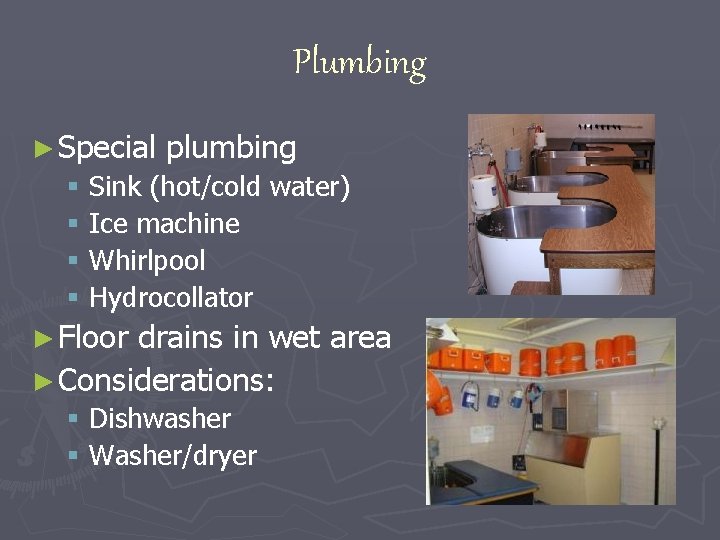 Plumbing ► Special plumbing § Sink (hot/cold water) § Ice machine § Whirlpool §
