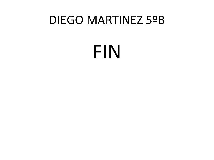 DIEGO MARTINEZ 5ºB FIN 