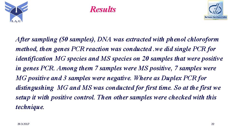 Results After sampling (50 samples), DNA was extracted with phenol chloroform method, then genes