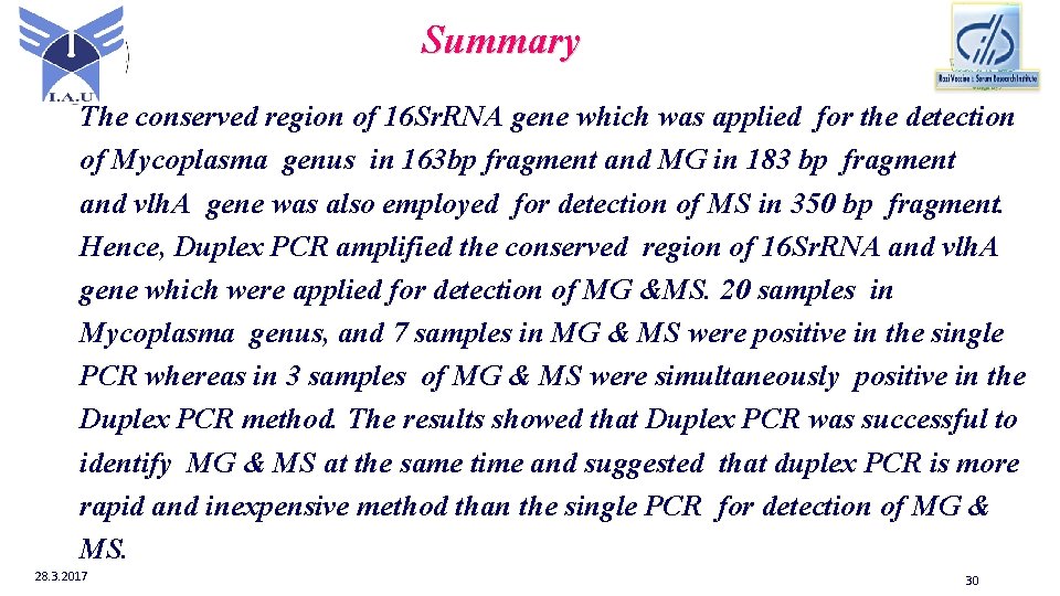 Summary The conserved region of 16 Sr. RNA gene which was applied for the