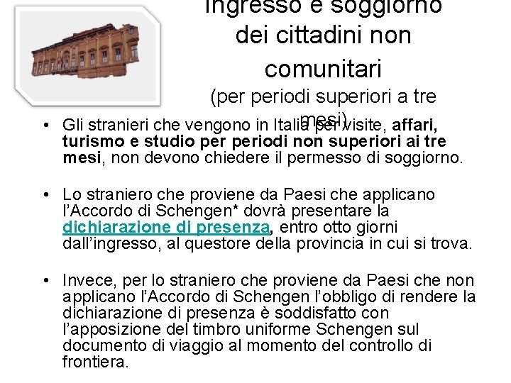 Ingresso e soggiorno dei cittadini non comunitari (per periodi superiori a tre mesi) •