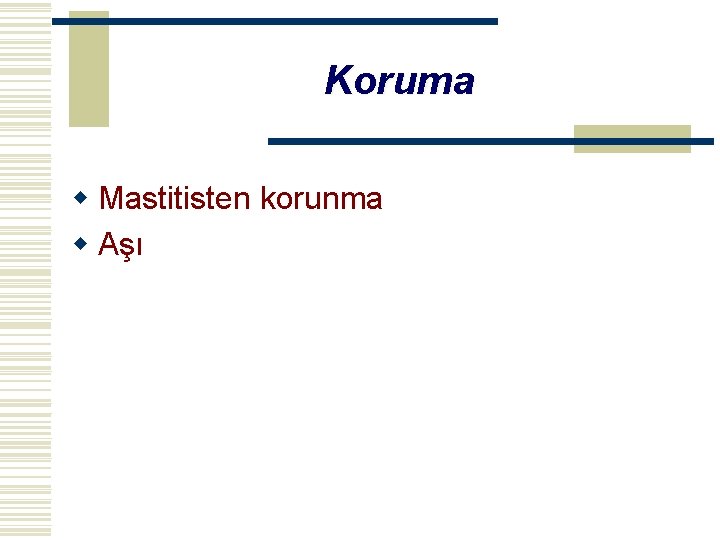 Koruma w Mastitisten korunma w Aşı 