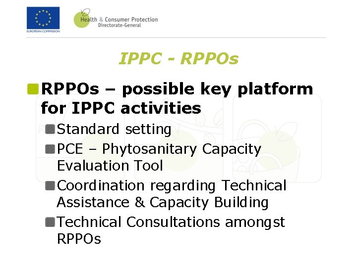 IPPC - RPPOs – possible key platform for IPPC activities Standard setting PCE –