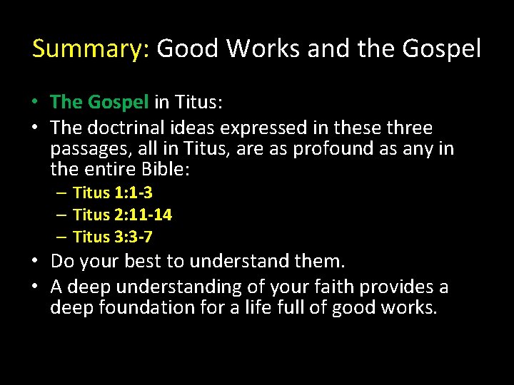 Summary: Good Works and the Gospel • The Gospel in Titus: • The doctrinal