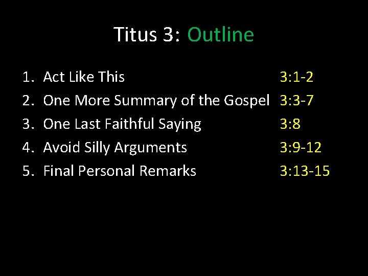 Titus 3: Outline 1. 2. 3. 4. 5. Act Like This One More Summary