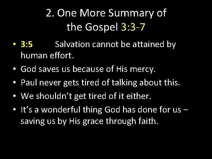 2. One More Summary of the Gospel 3: 3 -7 • 3: 5 Salvation
