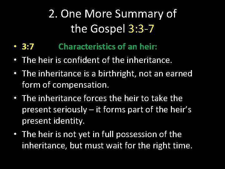 2. One More Summary of the Gospel 3: 3 -7 • 3: 7 Characteristics