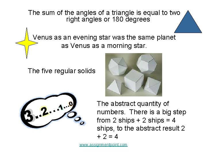 The sum of the angles of a triangle is equal to two right angles