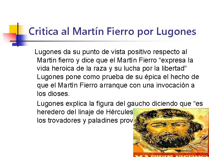 Critica al Martín Fierro por Lugones da su punto de vista positivo respecto al