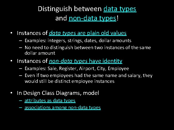 Distinguish between data types and non-data types! • Instances of data types are plain Distinguish between data types and non-data types! • Instances of data types are plain