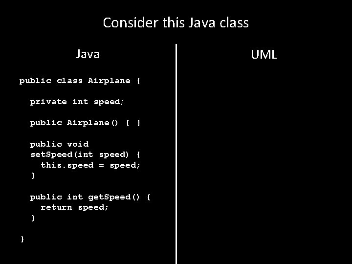 Consider this Java class Java public class Airplane { private int speed; public Airplane() Consider this Java class Java public class Airplane { private int speed; public Airplane()