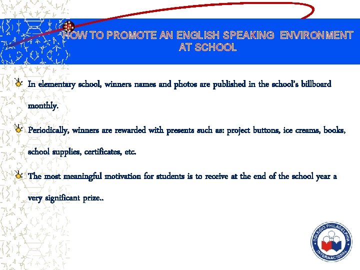 HOW TO PROMOTE AN ENGLISH SPEAKING ENVIRONMENT AT SCHOOL In elementary school, winners names
