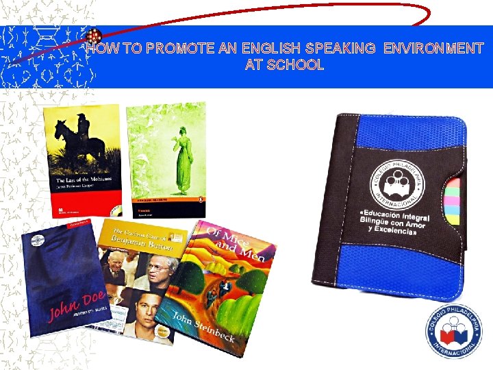 HOW TO PROMOTE AN ENGLISH SPEAKING ENVIRONMENT AT SCHOOL 