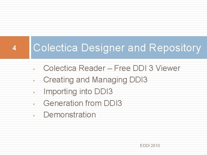 4 Colectica Designer and Repository • • • Colectica Reader – Free DDI 3