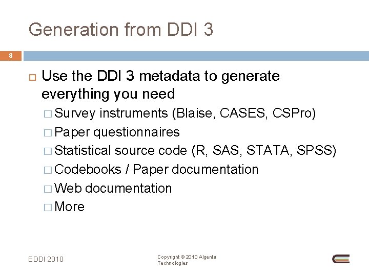 Generation from DDI 3 8 Use the DDI 3 metadata to generate everything you